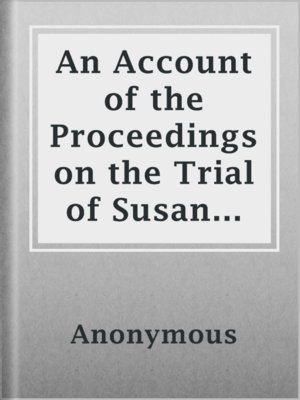 cover image of An Account of the Proceedings on the Trial of Susan B. Anthony, on the Charge of Illegal Voting